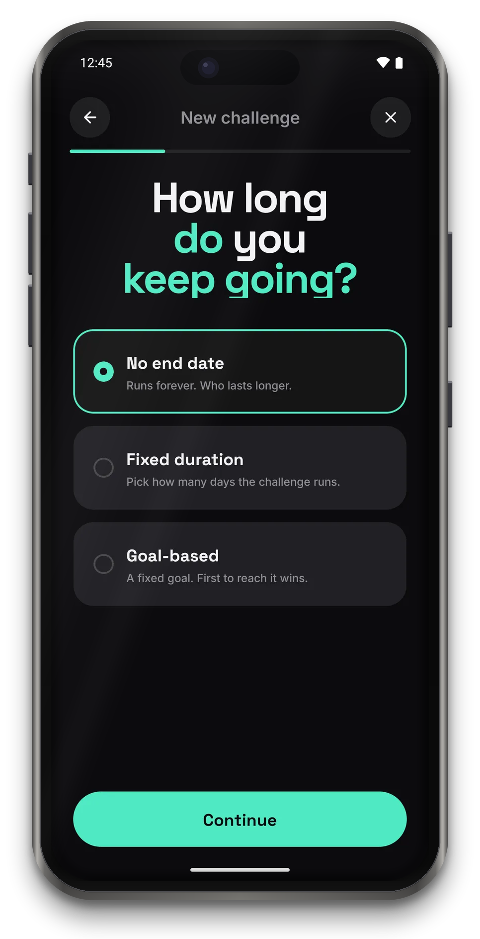 App screen: How long do you keep going? No end date, Fixed duration, Goal-based